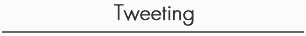 Tweeting